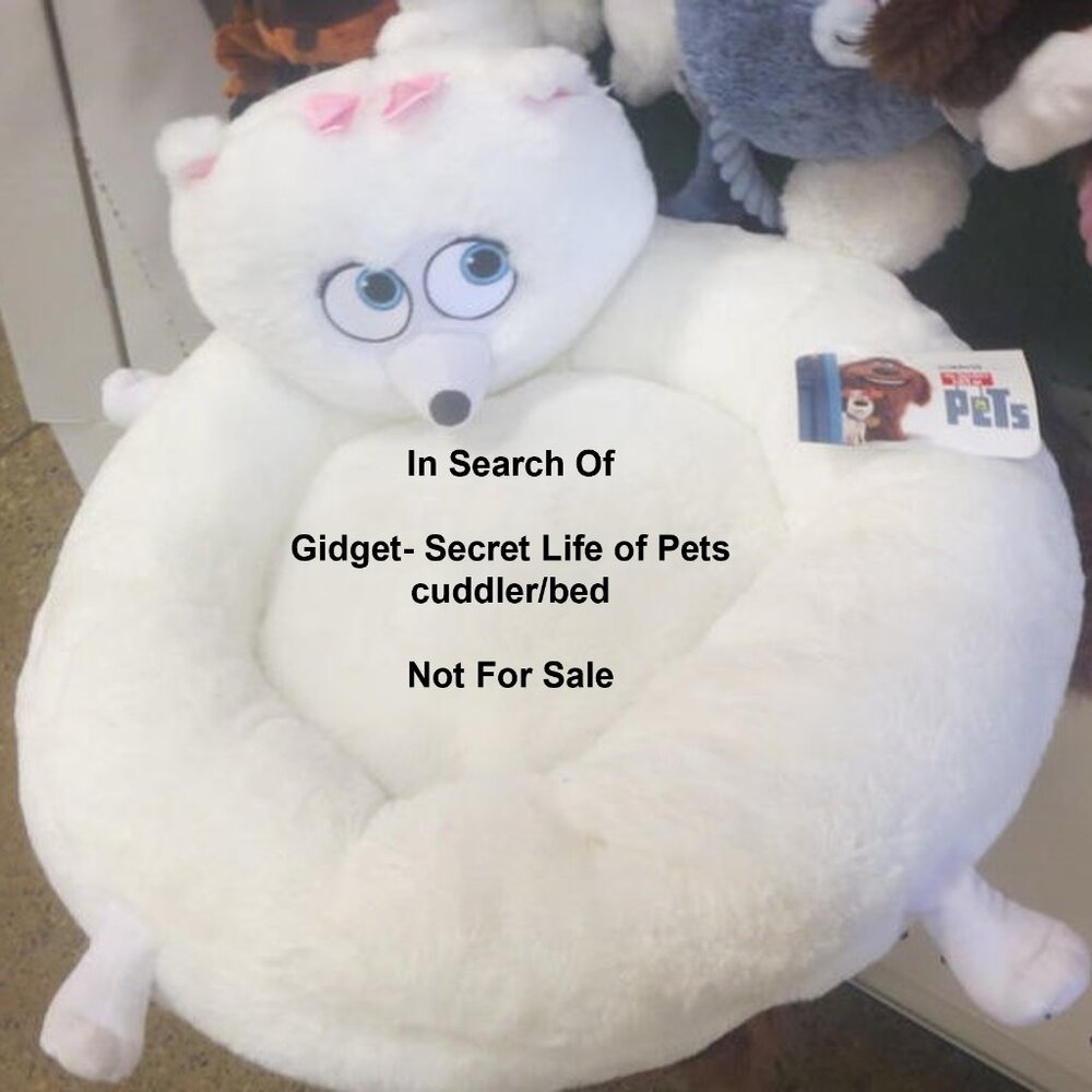 ***Not For Sale: In Search of: Gidget Secret Life of Pets- Pet Bed